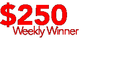 $250 Weekly Winner